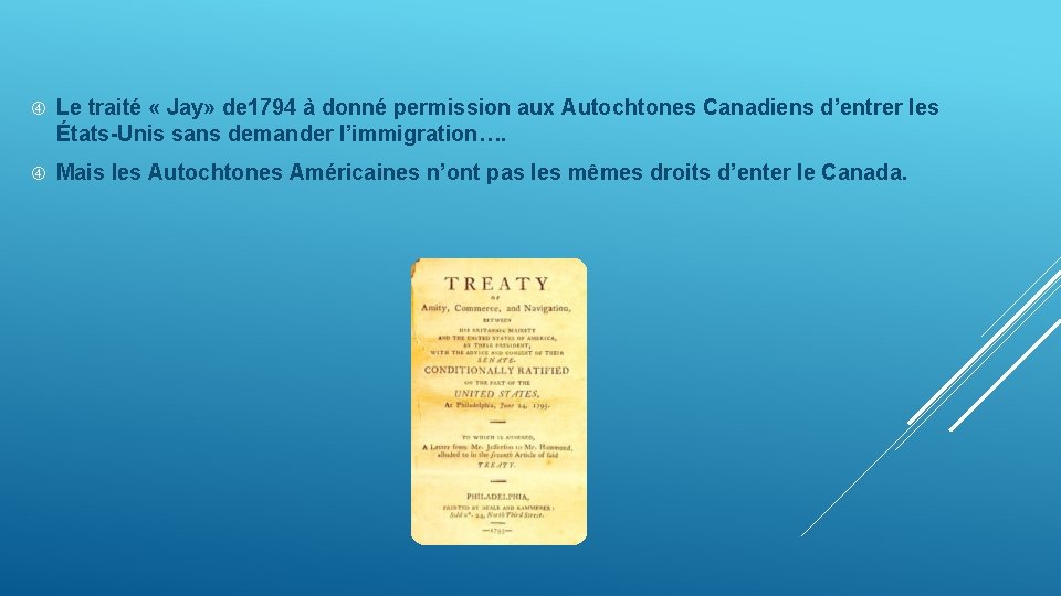  Le traité « Jay» de 1794 à donné permission aux Autochtones Canadiens d’entrer