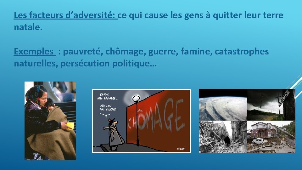 Les facteurs d’adversité: ce qui cause les gens à quitter leur terre natale. Exemples