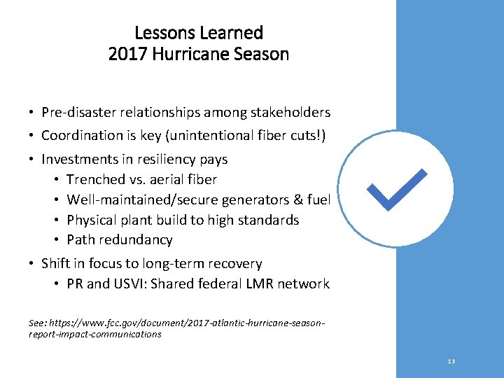 Lessons Learned 2017 Hurricane Season • Pre-disaster relationships among stakeholders • Coordination is key