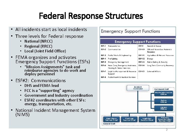 Federal Response Structures • All incidents start as local incidents • Three levels for