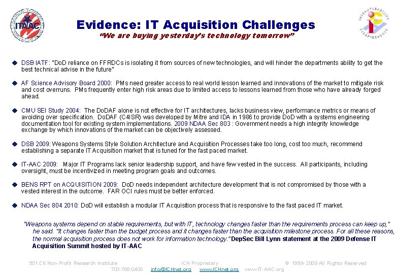 Evidence: IT Acquisition Challenges ™ “We are buying yesterday’s technology tomorrow” u DSB IATF: