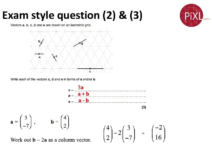 Exam style question (2) & (3) 3 a a+b a-b = 