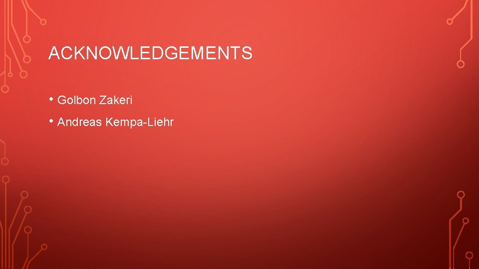ACKNOWLEDGEMENTS • Golbon Zakeri • Andreas Kempa-Liehr 