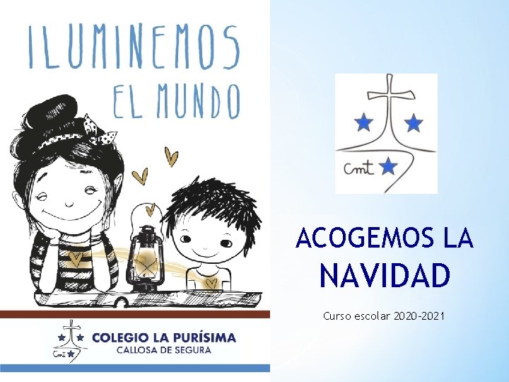 ACOGEMOS LA NAVIDAD Curso escolar 2020 -2021 