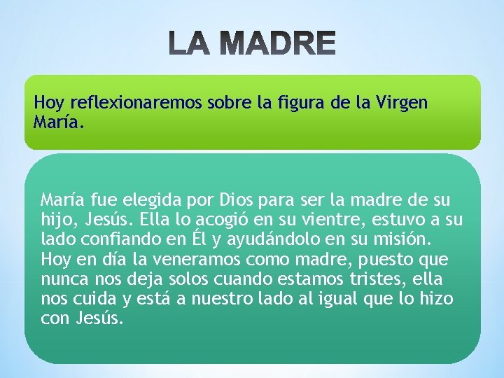 Hoy reflexionaremos sobre la figura de la Virgen María fue elegida por Dios para
