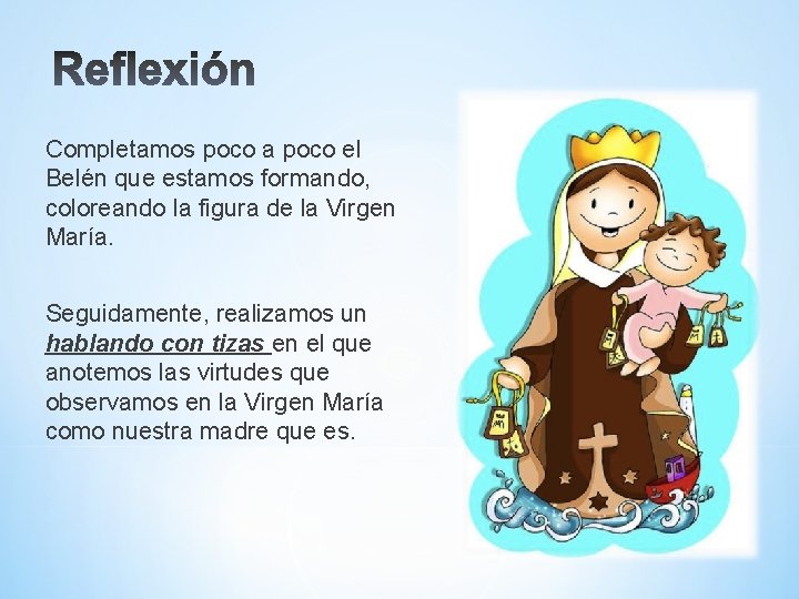 Completamos poco a poco el Belén que estamos formando, coloreando la figura de la