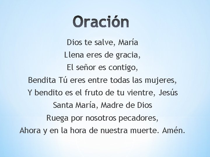 Dios te salve, María Llena eres de gracia, El señor es contigo, Bendita Tú