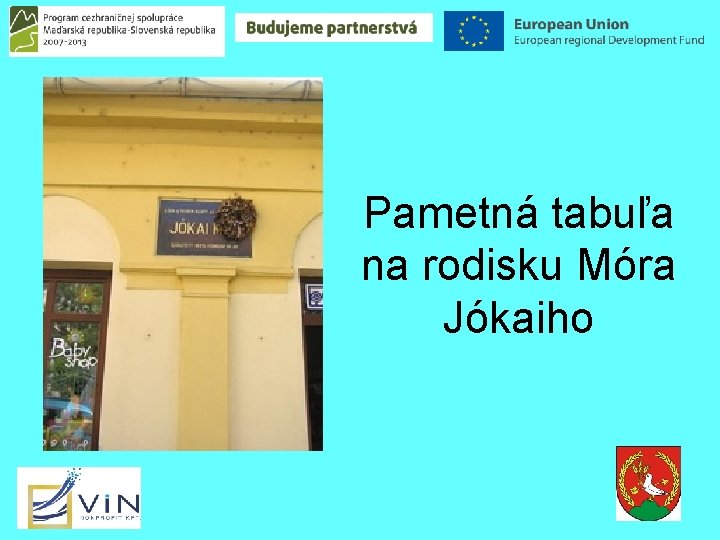 Pametná tabuľa na rodisku Móra Jókaiho 22 