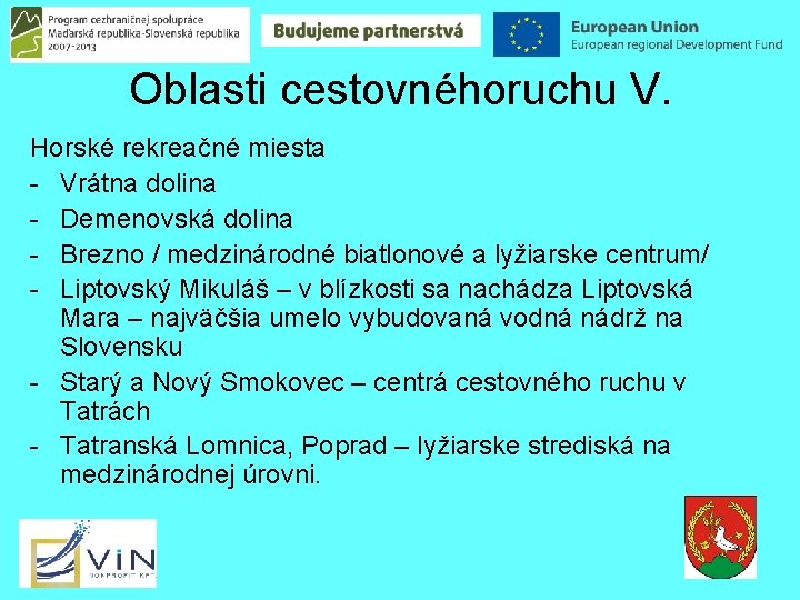 Oblasti cestovnéhoruchu V. Horské rekreačné miesta - Vrátna dolina - Demenovská dolina - Brezno