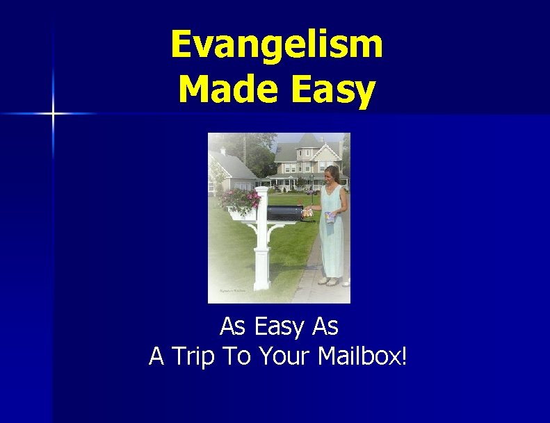 Evangelism Made Easy As A Trip To Your Mailbox! 