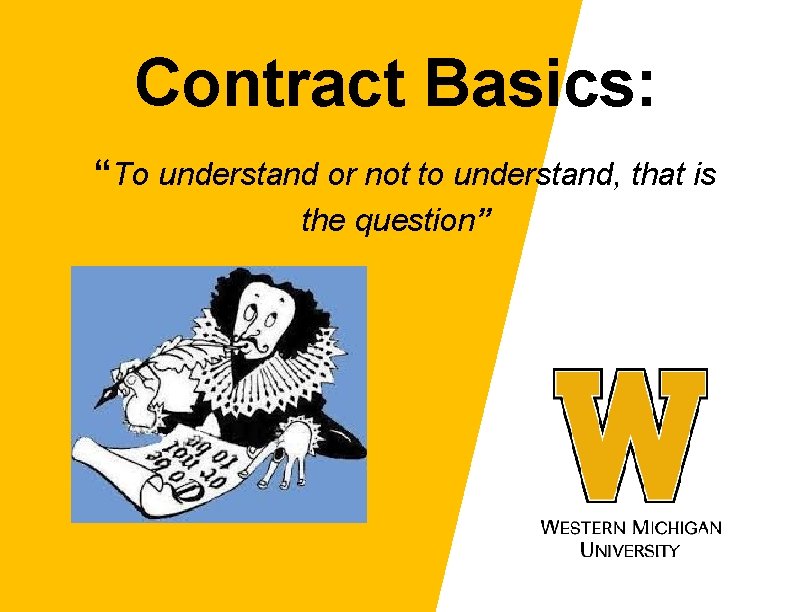 Contract Basics: “To understand or not to understand, that is the question” 