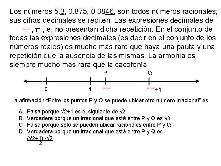 Los números 5. 3, 0. 875, 0. 3846, son todos números racionales; sus cifras