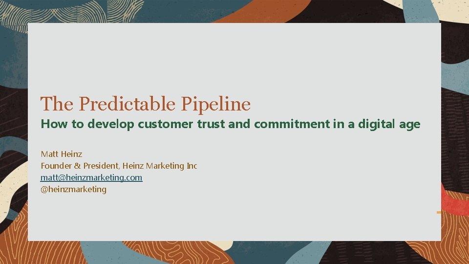 The Predictable Pipeline How to develop customer trust and commitment in a digital age