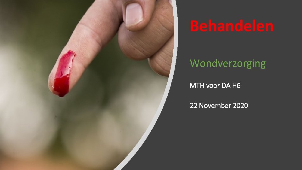 Behandelen Wondverzorging MTH voor DA H 6 22 November 2020 
