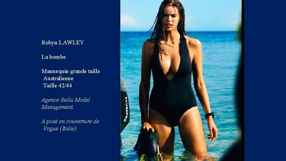 Robyn LAWLEY La bombe Mannequin grande taille Australienne Taille 42/44 Agence Bella Model Management.