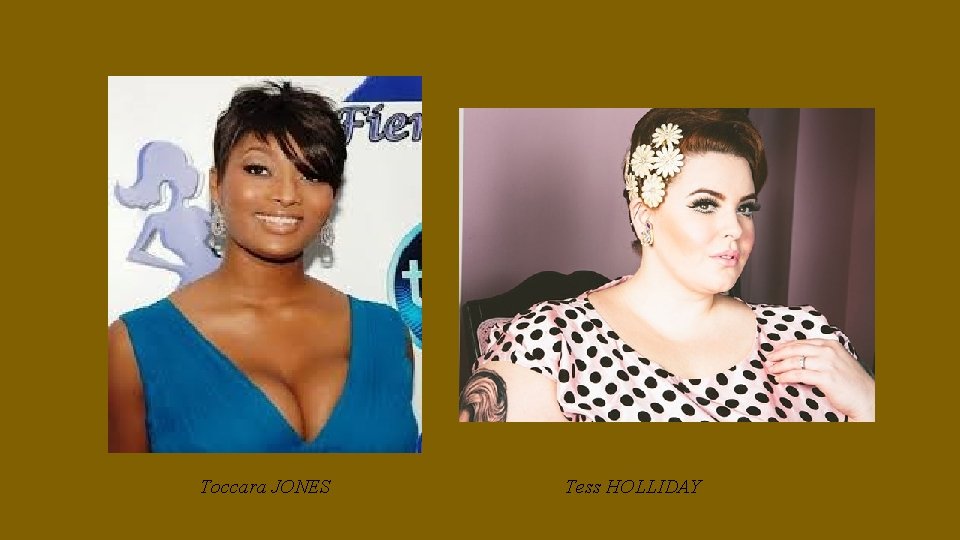 Toccara JONES Tess HOLLIDAY 