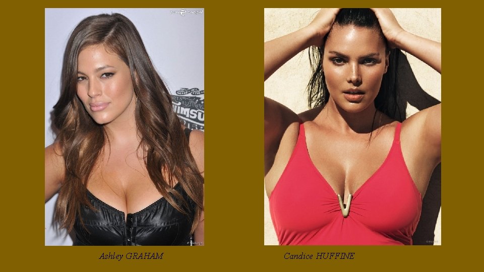 Ashley GRAHAM Candice HUFFINE 