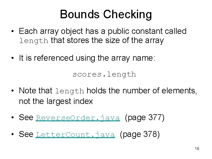 Bounds Checking • Each array object has a public constant called length that stores