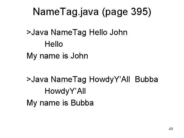 Name. Tag. java (page 395) >Java Name. Tag Hello John Hello My name is