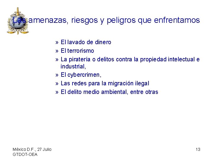 Las amenazas, riesgos y peligros que enfrentamos » El lavado de dinero » El