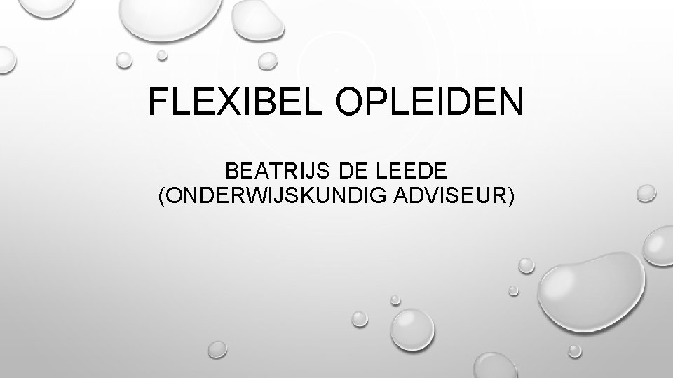 FLEXIBEL OPLEIDEN BEATRIJS DE LEEDE (ONDERWIJSKUNDIG ADVISEUR) 