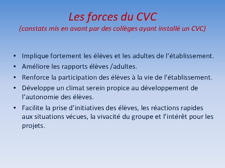 Les forces du CVC (constats mis en avant par des collèges ayant installé un