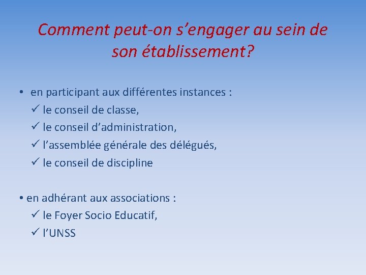 Comment peut-on s’engager au sein de son établissement? • en participant aux différentes instances