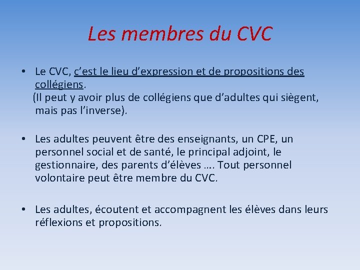 Les membres du CVC • Le CVC, c’est le lieu d’expression et de propositions