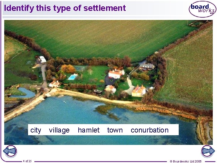 Identify this type of settlement city 4 of 25 village hamlet town conurbation ©