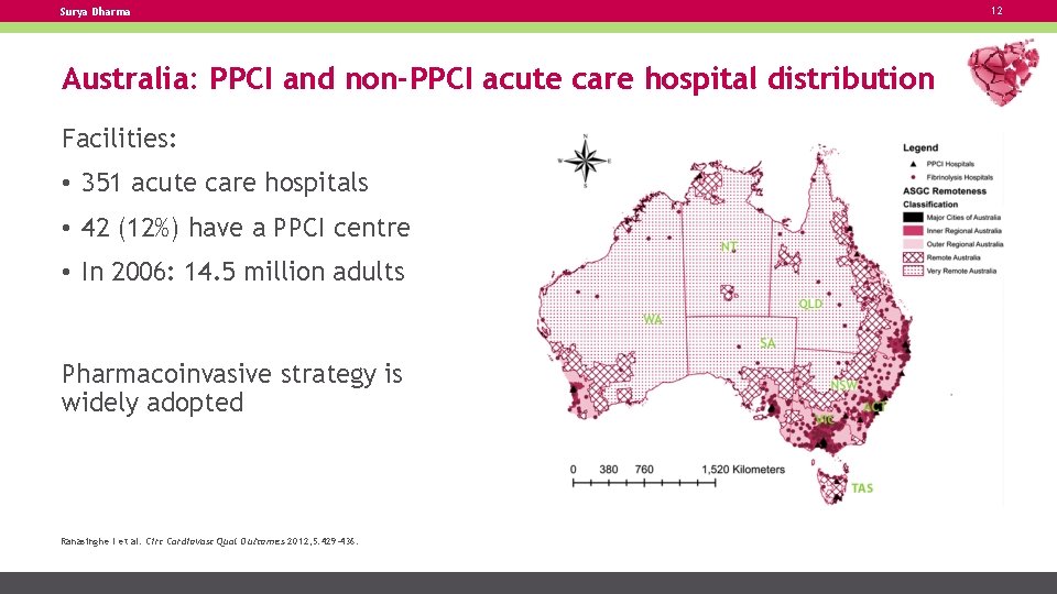 Surya Dharma Australia: PPCI and non-PPCI acute care hospital distribution Facilities: • 351 acute