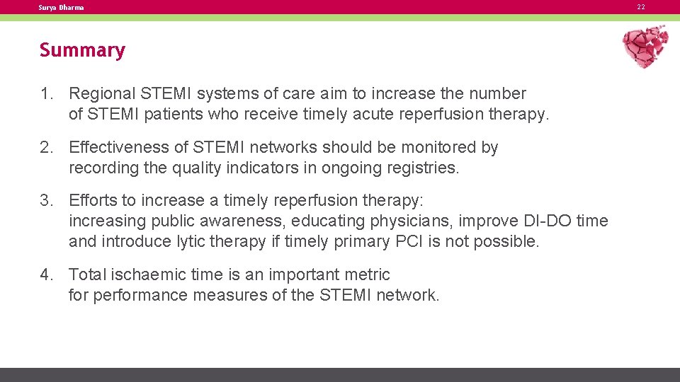 Surya Dharma Summary 1. Regional STEMI systems of care aim to increase the number