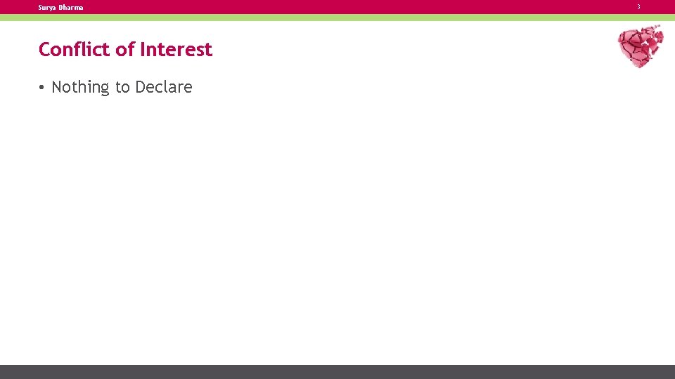 Surya Dharma Conflict of Interest • Nothing to Declare 3 