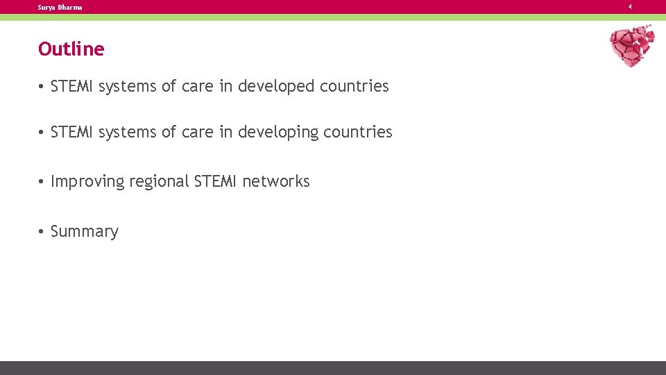 Surya Dharma Outline • STEMI systems of care in developed countries • STEMI systems