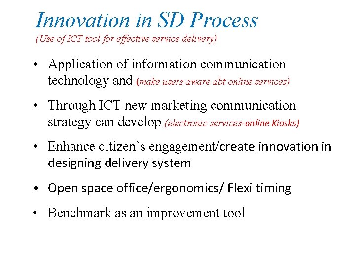 Innovation in SD Process (Use of ICT tool for effective service delivery) • Application