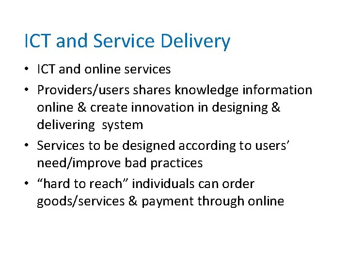 ICT and Service Delivery • ICT and online services • Providers/users shares knowledge information
