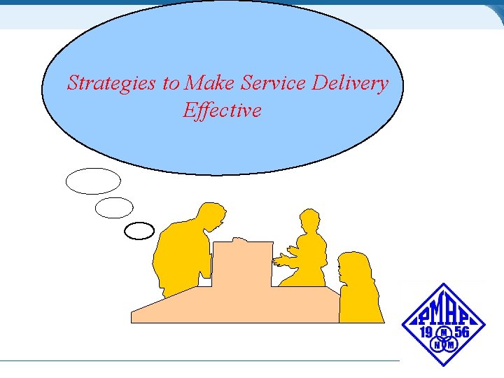 Strategies to Make Service Delivery Effective 