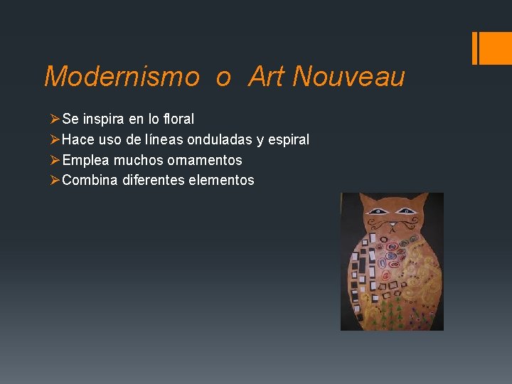 Modernismo o Art Nouveau ØSe inspira en lo floral ØHace uso de líneas onduladas