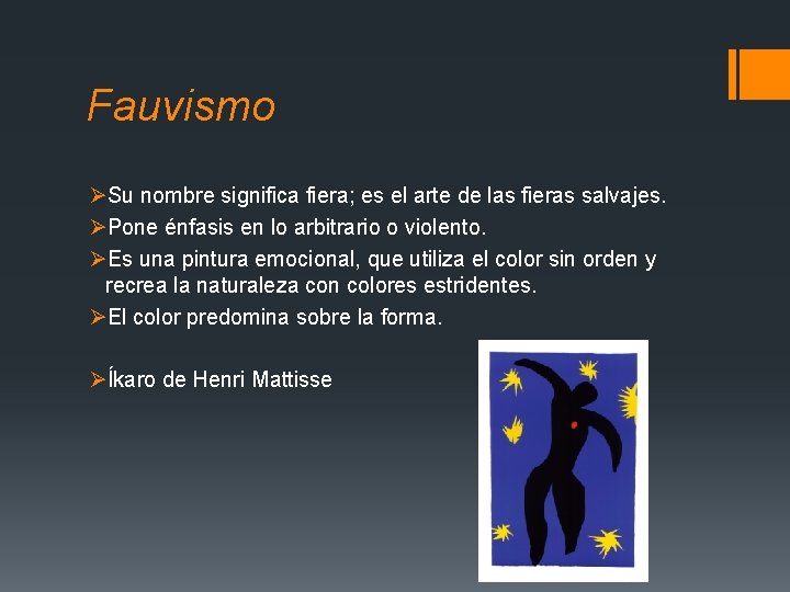 Fauvismo ØSu nombre significa fiera; es el arte de las fieras salvajes. ØPone énfasis