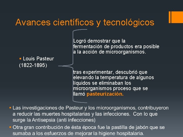 Avances científicos y tecnológicos Logró demostrar que la fermentación de productos era posible a