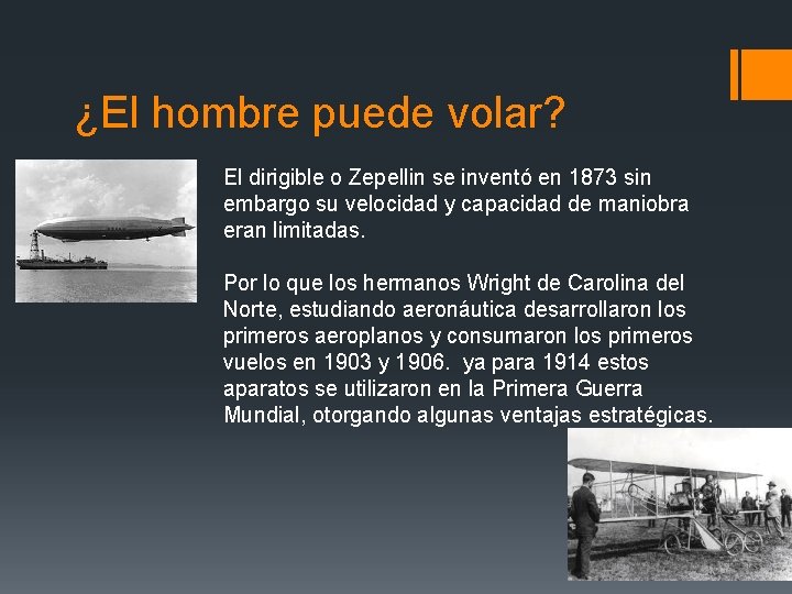 ¿El hombre puede volar? El dirigible o Zepellin se inventó en 1873 sin embargo