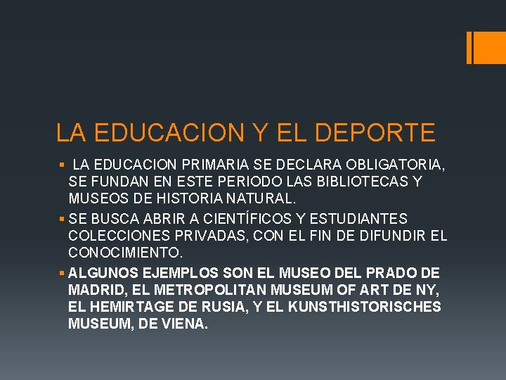 LA EDUCACION Y EL DEPORTE § LA EDUCACION PRIMARIA SE DECLARA OBLIGATORIA, SE FUNDAN