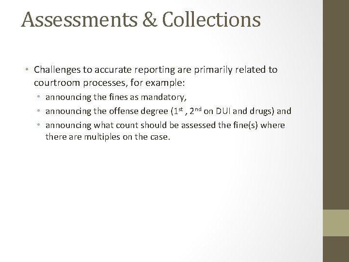 Assessments & Collections • Challenges to accurate reporting are primarily related to courtroom processes,