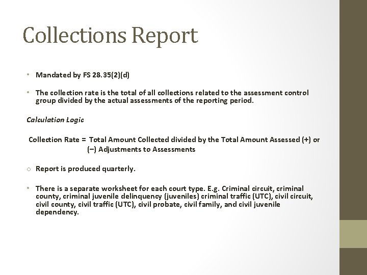 Collections Report • Mandated by FS 28. 35(2)(d) • The collection rate is the