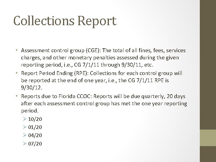 Collections Report • Assessment control group (CGE): The total of all fines, fees, services