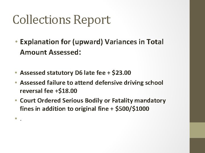 Collections Report • Explanation for (upward) Variances in Total Amount Assessed: • Assessed statutory