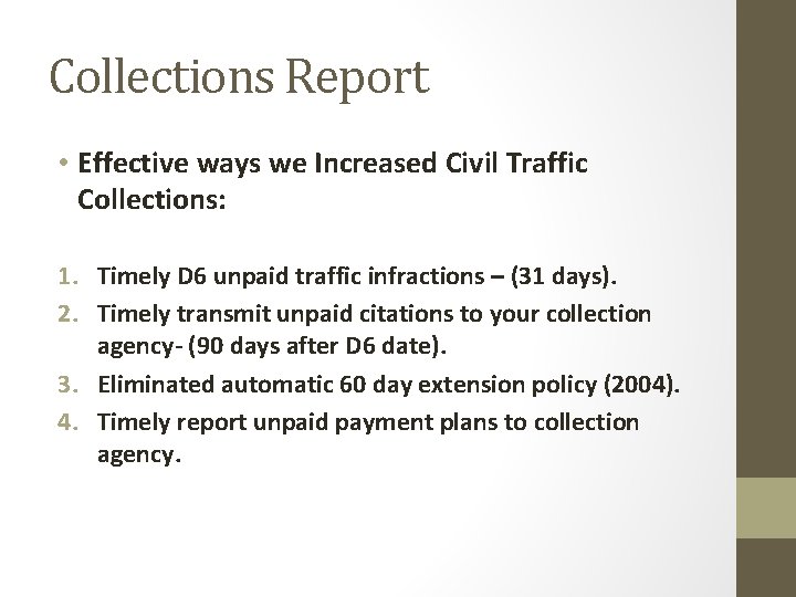 Collections Report • Effective ways we Increased Civil Traffic Collections: 1. Timely D 6