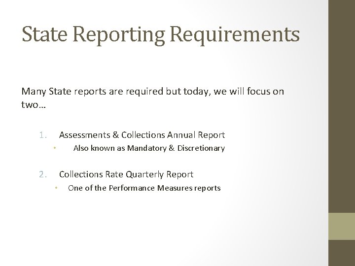 State Reporting Requirements Many State reports are required but today, we will focus on