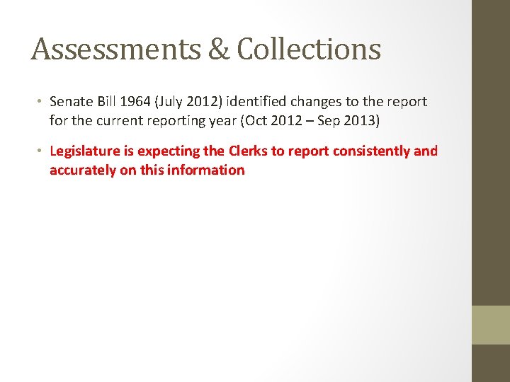 Assessments & Collections • Senate Bill 1964 (July 2012) identified changes to the report