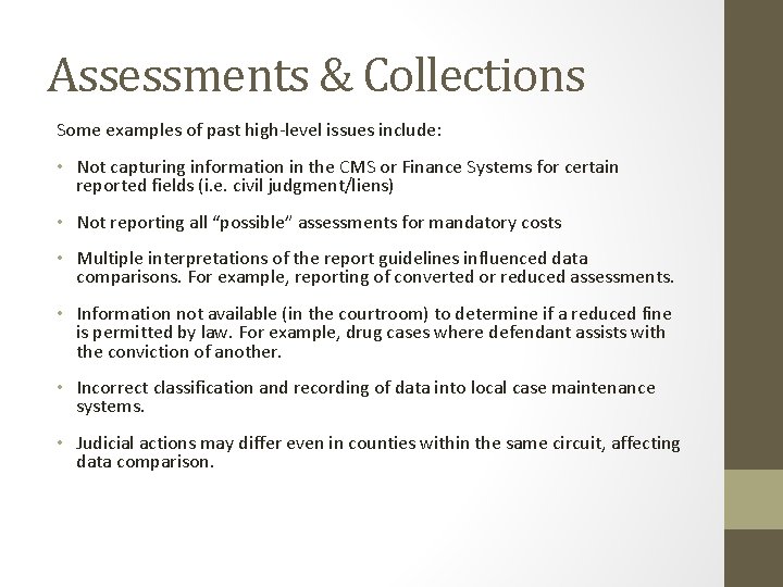 Assessments & Collections Some examples of past high-level issues include: • Not capturing information