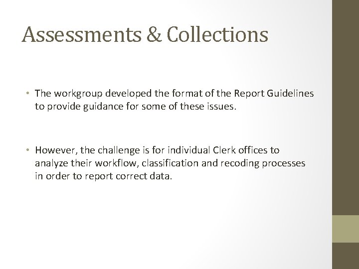 Assessments & Collections • The workgroup developed the format of the Report Guidelines to